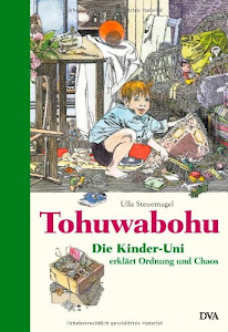 Tohuwabohu: Die Kinder-Uni erklärt Ordnung und Chaos