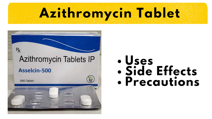 Azithromycin Tablet Uses, Side Effects, Precautions & FAQs
