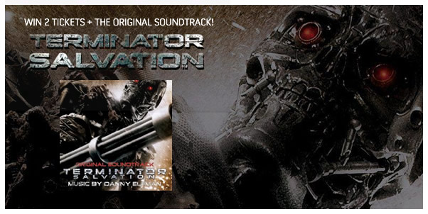 Terminator Salvation - Win 2 Tickets + Soundtrack!