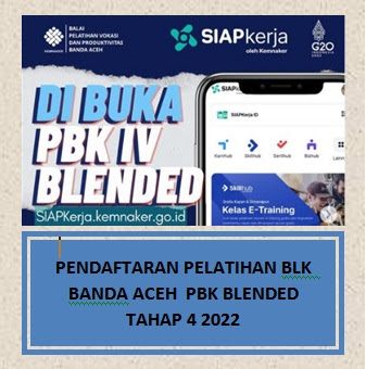 Pendaftaran Pelatihan BLK  Banda Aceh  PBK Blended Tahap 4 2022