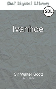 Ivanhoe (Annotated): With Biographical Introduction (English Edition)