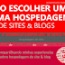 COMO ESCOLHER UMA OTIMA HOSPEDAGEM DE SITES & BLOGS (HOSPEDAGEM DE SITES E BLOGS)