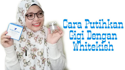 whitekish, cara putihkan gigi, putihkan gigi dengan whitekish, whitekish magic charcoal, review whitekish,