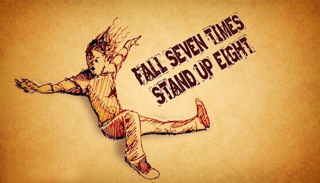 Fall seven times, stand up eight! - Motivational Quotes