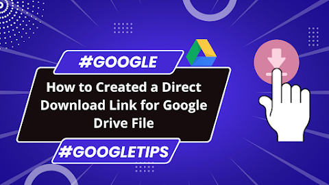 How to Created a Direct Download Link for Google Drive File