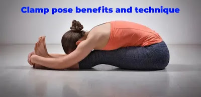 Clamp pose benefits and technique