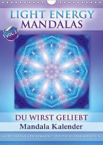 Light Energy Mandalas - Kalender - Vol. 2 (Wandkalender 2017 DIN A4 hoch): Lichtvolle Mandalas mit inspirierenden Seelenbotschaften (Monatskalender, 14 Seiten ) (CALVENDO Gesundheit)
