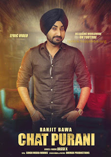 CHAT PURANI LYRICS : This is upcoming song presented by Singh Media Works sung by Ranjit Bawa. Lyrics and music is penned by Jassi X.