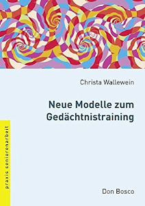 Neue Modelle zum Gedächtnistraining (Praxis Seniorenarbeit)