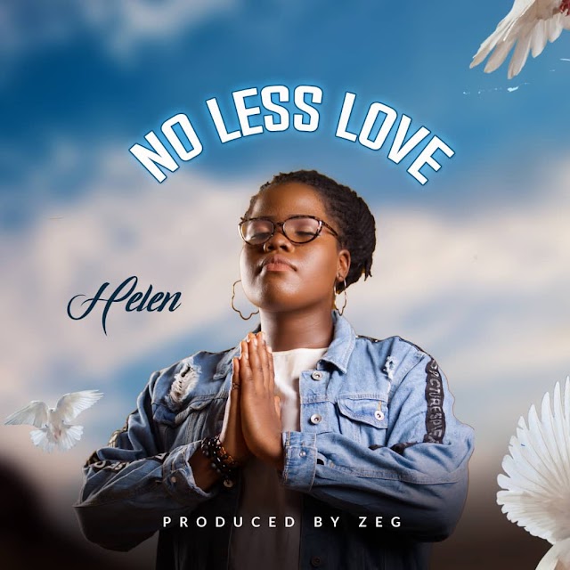 [Download] Helen Ochojila – No Less Love