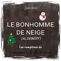 Le bonhomme de neige Paroles de la chanson d'Aldebert pour Noel - Sélection de Poésie, Chansons et Comptines pour enfant - Par Comptines et Belles Histoires