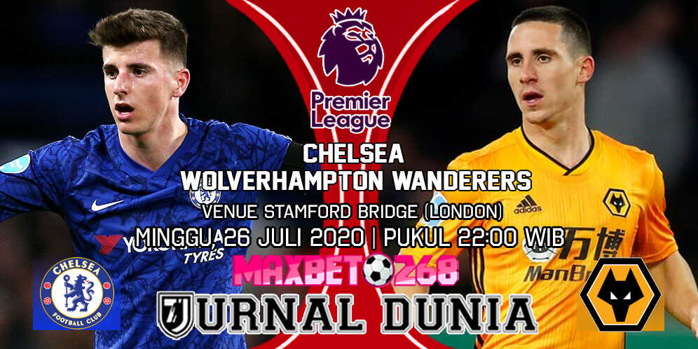 Prediksi Chelsea vs Wolverhampton Wanderers 26 Juli 2020 Pukul 22:00 WIB