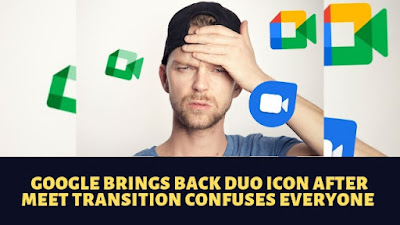 Google brings back Duo icon after Meet transition confuses everyone