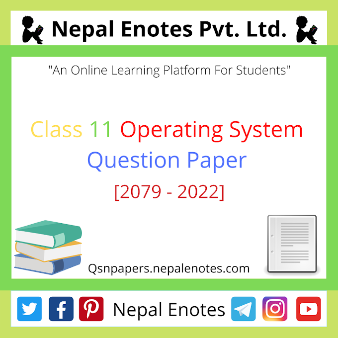 Class 11 Operating System Question Paper 2079 - 2022 