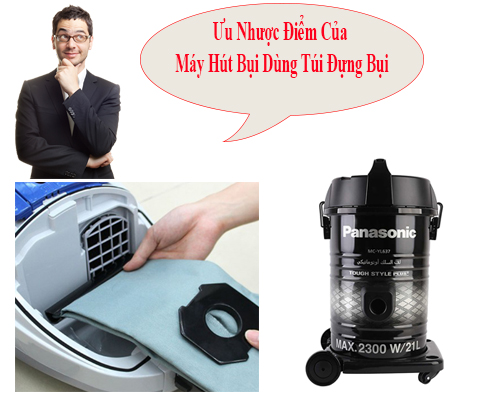 Ưu Nhược Điểm Của Máy Máy Hút Bụi Dùng Túi Đựng Bụi