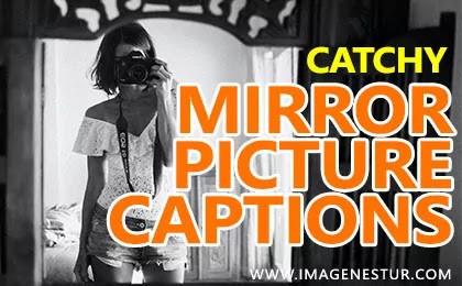 Best Mirror Pictures Instagram Captions for Your Mirror Selfie Pictures on Insta, Photo, and Selfies for boys girls.