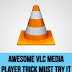 Awesome VLC media player trick