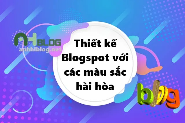 Thiết kế Blogspot với các màu sắc hài hòa