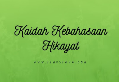  Bagaimana kaidah kebahasaan dari cerita hikayat 3+ Kaidah Kebahasaan Hikayat