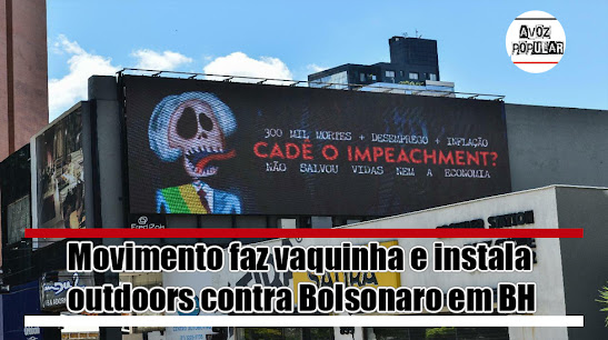 Com pedidos de impeachment do presidente Jair Bolsonaro (sem partido), e da abertura de uma CPI da pandemia, Belo Horizonte e Contagem têm oito outdoors espalhados por diversas regiões, inclusive um letreiro iluminado.