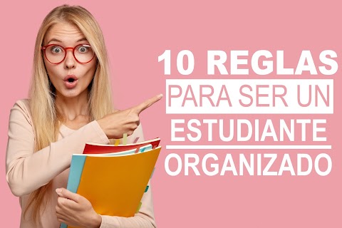 10 reglas para ser un estudiante organizado