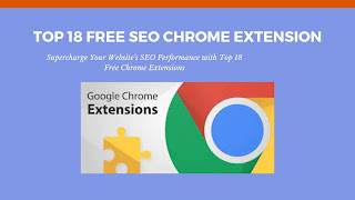 Supercharge Your Website's SEO Performance with Top 18 Free Chrome Extensions MozBar,Google Analytics URL Builder,SEO Analysis & Website Review by Woo