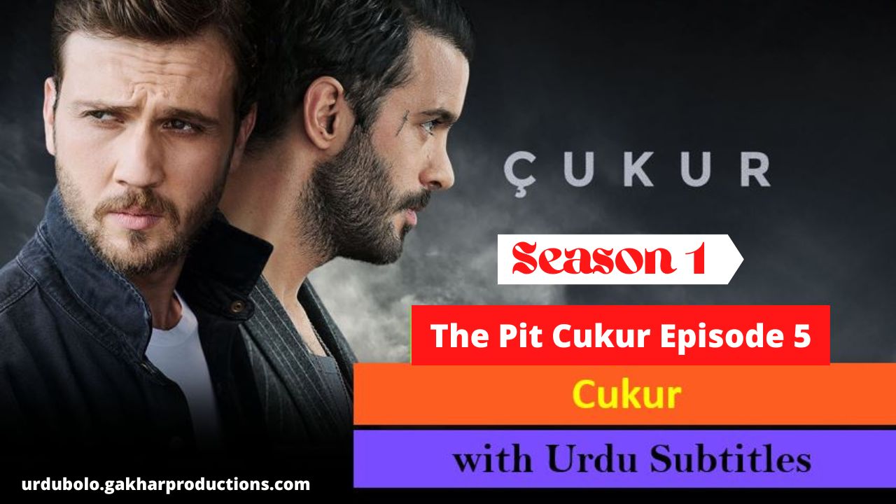 The Pit Cukur Episode 5 With Urdu Subtitles