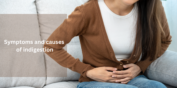 Symptoms and causes of indigestion