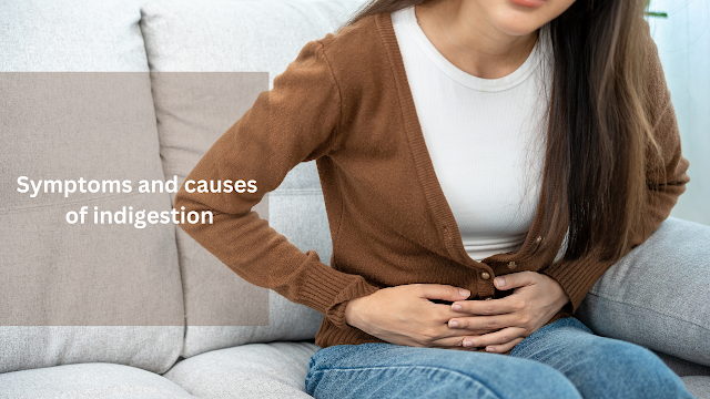 Symptoms and causes of indigestion