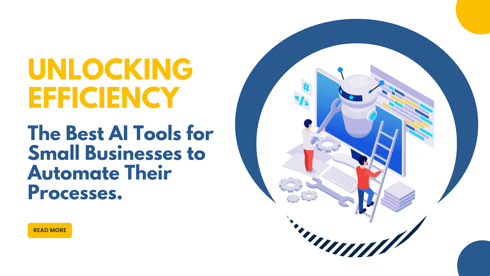 Unlocking Efficiency: The Best AI Tools for Small Businesses to Automate Their Processes.