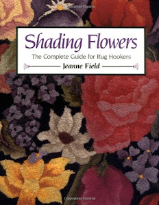 Shading Flowers: The Complete Guide for Rug Hookers