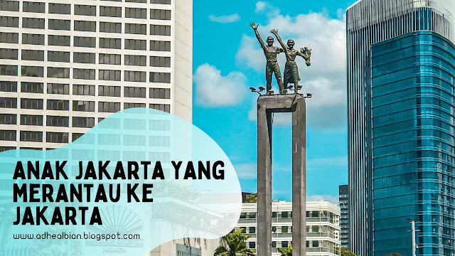 Anak-Jakarta-Yang-Merantau-Ke-Jakarta