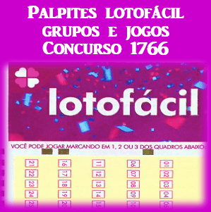 Palpites lotofácil 1766 grupos e jogos desdobrados