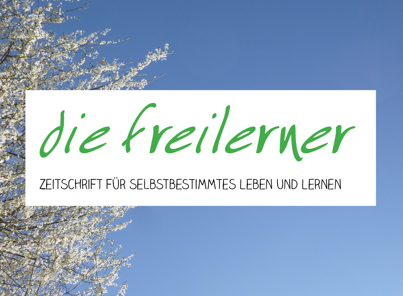 Die Freilerner – Zeitschrift für selbstbestimmtes Leben und Lernen