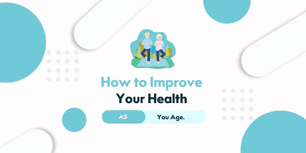 How to Improve Your Health as You Age