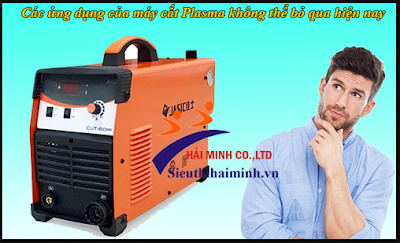 Máy Cắt Plasma Mang Lại Giá Trị Tốt Nhất Là Gì?