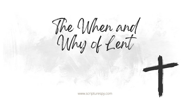 The When and Why of Lent