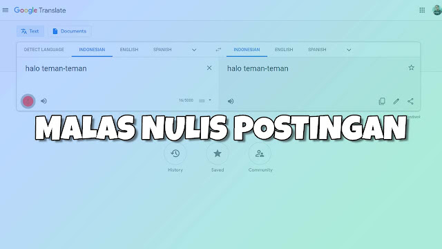 Capek Nulis Postingan? Ngobrol Saja Dengan Google Translate