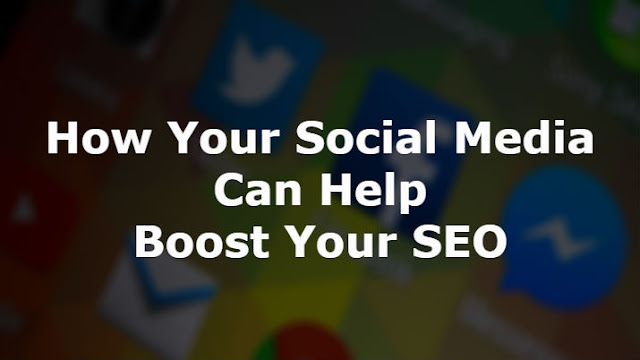 Social Media Can Help Boost Your SEO