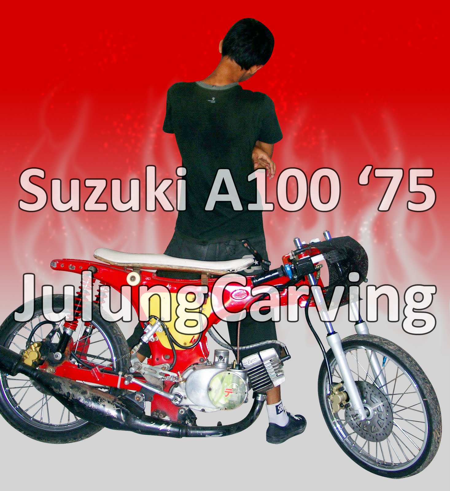 Julungcarving Suzuki A100 75 Modif Drag