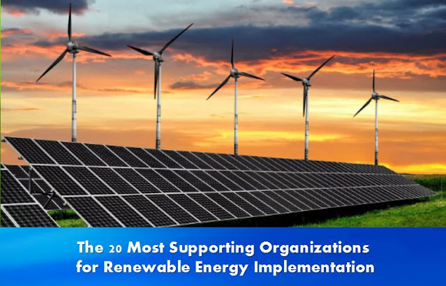 The 20 Most Supporting Organizations for Renewable Energy Implementation