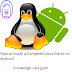 How to Install a Complete Linux Distro on Android