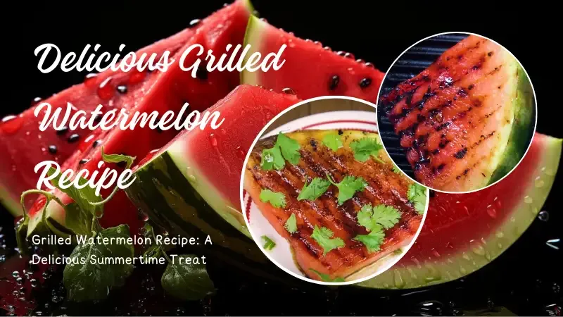Grilled Watermelon Recipe