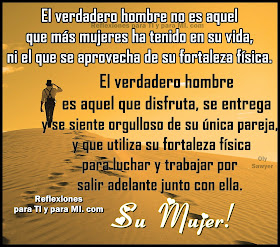 El verdadero hombre no es aquel que se acuesta con muchas, es aquel que disfruta su única mujer y sabe hacerla feliz, no sólo con palabras, sino con hechos! 