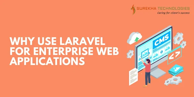 Why Use Laravel for Enterprise Web Applications