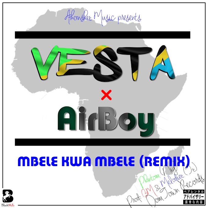 VESTA FT. AIRBOY - MBELE KWA MBELE (RMX) 