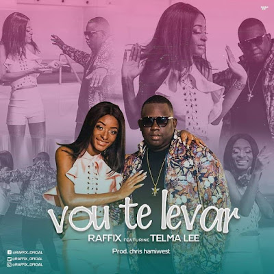 Raffix feat. Telma Lee - Vou Te Levar (2018) [Download]