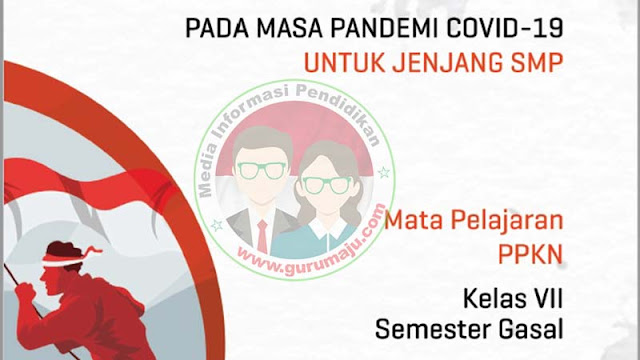 Download Modul PJJ PPKn Kelas 7 SMP Semester 1 GANJIL