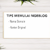 Saran saya untuk yang baru memulai Nge-Blog