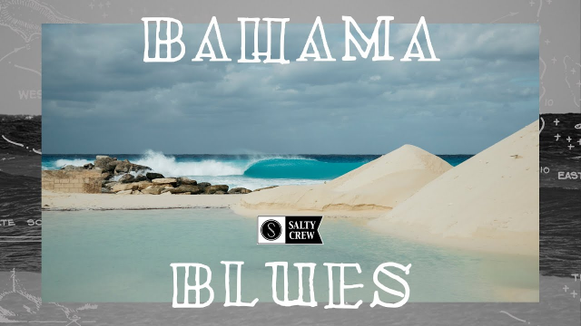 BAHAMA BLUES Levi Slawson and CJ Hobgood surf a mystical wave in the Bahamas